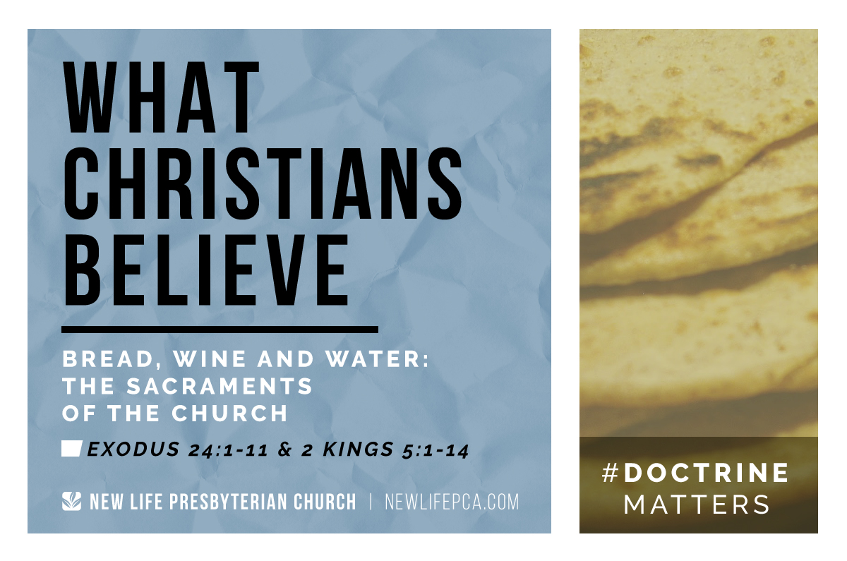 Bread, Wine And Water: The Sacraments Of The Church - New Life Presbyterian Church, Escondido Ca